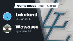 Recap: Lakeland  vs. Wawasee  2018