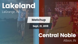 Matchup: Lakeland  vs. Central Noble  2018
