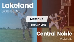 Matchup: Lakeland  vs. Central Noble  2019