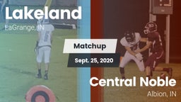 Matchup: Lakeland  vs. Central Noble  2020