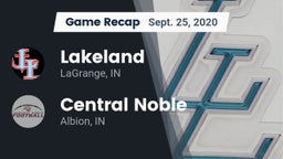 Recap: Lakeland  vs. Central Noble  2020