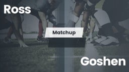 Matchup: Ross  vs. Goshen  2016