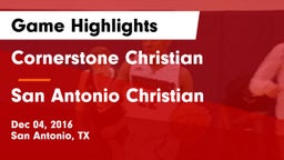 Cornerstone Christian  vs San Antonio Christian  Game Highlights - Dec 04, 2016