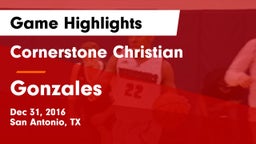 Cornerstone Christian  vs Gonzales  Game Highlights - Dec 31, 2016
