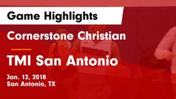 Cornerstone Christian  vs TMI San Antonio Game Highlights - Jan. 12, 2018