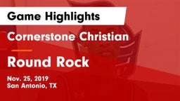 Cornerstone Christian  vs Round Rock  Game Highlights - Nov. 25, 2019