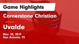 Cornerstone Christian  vs Uvalde  Game Highlights - Nov. 30, 2019