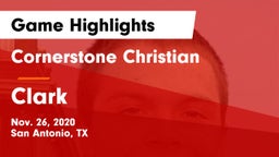 Cornerstone Christian  vs Clark  Game Highlights - Nov. 26, 2020