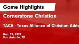 Cornerstone Christian  vs TACA - Texas Alliance of Christian Athletes Game Highlights - Dec. 22, 2020