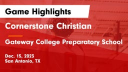 Cornerstone Christian  vs Gateway College Preparatory School Game Highlights - Dec. 15, 2023