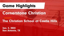 Cornerstone Christian  vs The Christian School at Castle Hills Game Highlights - Jan. 2, 2024
