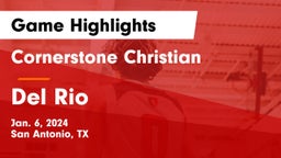 Cornerstone Christian  vs Del Rio  Game Highlights - Jan. 6, 2024