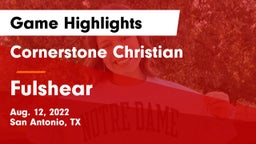 Cornerstone Christian  vs Fulshear  Game Highlights - Aug. 12, 2022