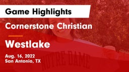 Cornerstone Christian  vs Westlake  Game Highlights - Aug. 16, 2022