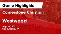 Cornerstone Christian  vs Westwood  Game Highlights - Aug. 18, 2022