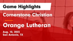 Cornerstone Christian  vs Orange Lutheran  Game Highlights - Aug. 10, 2023