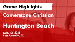 Cornerstone Christian  vs Huntington Beach  Game Highlights - Aug. 12, 2023