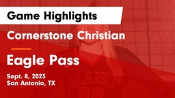 Cornerstone Christian  vs Eagle Pass  Game Highlights - Sept. 8, 2023