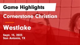 Cornerstone Christian  vs Westlake  Game Highlights - Sept. 15, 2023