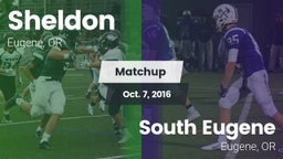 Matchup: Sheldon  vs. South Eugene  2016