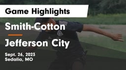 Smith-Cotton  vs Jefferson City  Game Highlights - Sept. 26, 2023