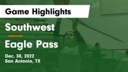 Southwest  vs Eagle Pass  Game Highlights - Dec. 30, 2022