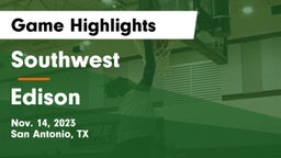 Southwest  vs Edison  Game Highlights - Nov. 14, 2023