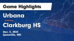 Urbana  vs Clarkburg HS Game Highlights - Dec. 5, 2023