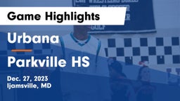 Urbana  vs Parkville HS Game Highlights - Dec. 27, 2023