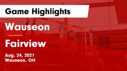 Wauseon  vs Fairview  Game Highlights - Aug. 24, 2021
