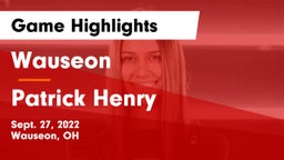 Wauseon  vs Patrick Henry  Game Highlights - Sept. 27, 2022