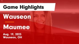 Wauseon  vs Maumee  Game Highlights - Aug. 19, 2023