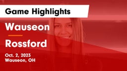 Wauseon  vs Rossford  Game Highlights - Oct. 2, 2023