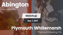 Matchup: Abington  vs. Plymouth Whitemarsh  2017