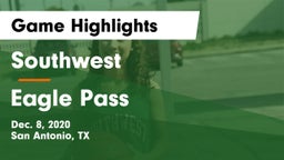 Southwest  vs Eagle Pass  Game Highlights - Dec. 8, 2020