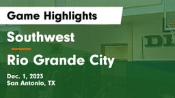 Southwest  vs Rio Grande City  Game Highlights - Dec. 1, 2023