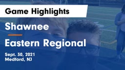 Shawnee  vs Eastern Regional  Game Highlights - Sept. 30, 2021
