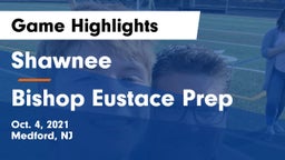 Shawnee  vs Bishop Eustace Prep  Game Highlights - Oct. 4, 2021