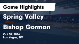 Spring Valley  vs Bishop Gorman Game Highlights - Oct 30, 2016