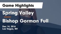 Spring Valley  vs Bishop Gorman Full Game Highlights - Dec 14, 2016