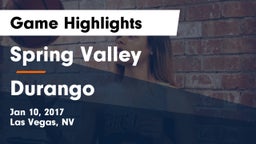 Spring Valley  vs Durango  Game Highlights - Jan 10, 2017