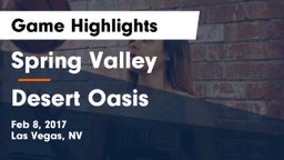 Spring Valley  vs Desert Oasis  Game Highlights - Feb 8, 2017