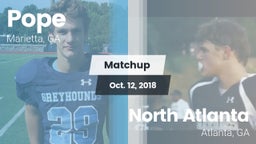 Matchup: Pope  vs. North Atlanta  2018