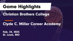 Christian Brothers College  vs Clyde C. Miller Career Academy Game Highlights - Feb. 24, 2023