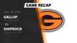 Recap: Gallup  vs. Shiprock  2016