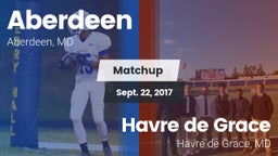 Matchup: Aberdeen  vs. Havre de Grace  2017
