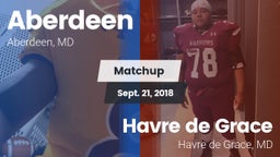 Matchup: Aberdeen  vs. Havre de Grace  2018