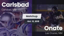 Matchup: Carlsbad  vs. Onate  2018