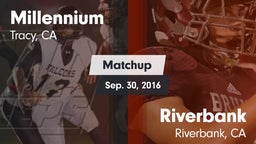 Matchup: Millennium High vs. Riverbank  2016