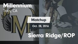Matchup: Millennium High vs. Sierra Ridge/ROP 2016